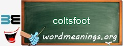 WordMeaning blackboard for coltsfoot